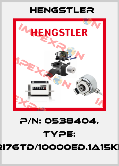 p/n: 0538404, Type: RI76TD/10000ED.1A15KF Hengstler