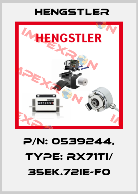 p/n: 0539244, Type: RX71TI/ 35EK.72IE-F0 Hengstler