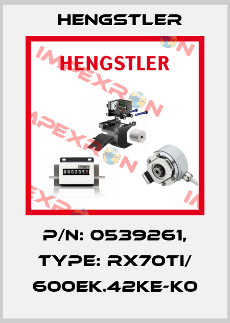 p/n: 0539261, Type: RX70TI/ 600EK.42KE-K0 Hengstler