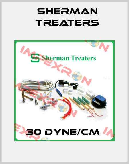 30 DYNE/CM  Sherman Treaters