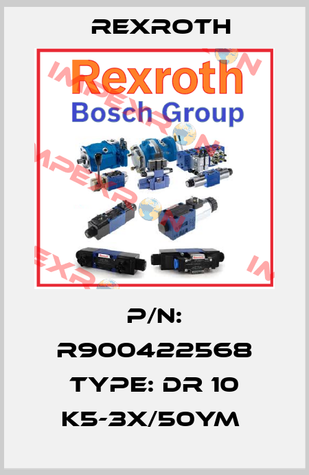 P/N: R900422568 Type: DR 10 K5-3X/50YM  Rexroth