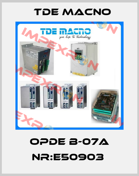 OPDE B-07A NR:E50903  TDE MACNO