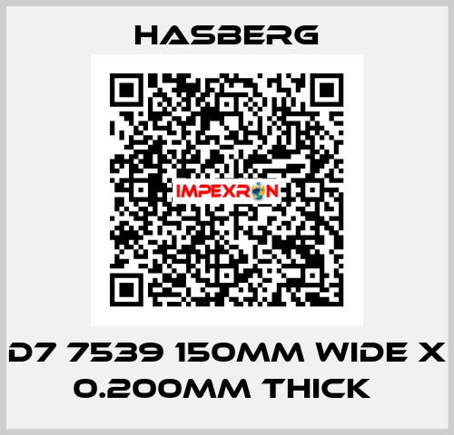 D7 7539 150MM WIDE X 0.200MM THICK  Hasberg