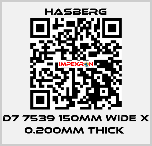 D7 7539 150MM WIDE X 0.200MM THICK  Hasberg