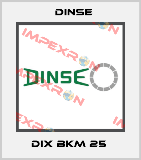 DIX BKM 25  Dinse