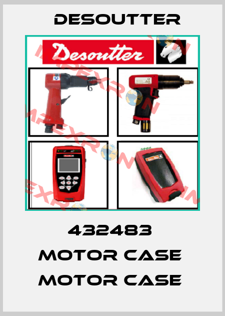 432483  MOTOR CASE  MOTOR CASE  Desoutter