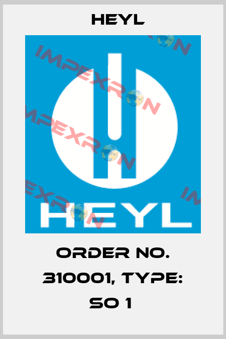 Order No. 310001, Type: SO 1  Heyl