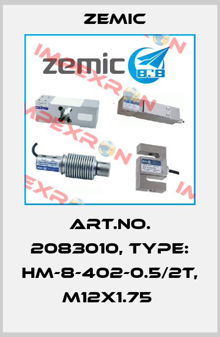Art.No. 2083010, Type: HM-8-402-0.5/2t, M12x1.75  ZEMIC