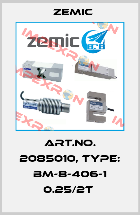 Art.No. 2085010, Type: BM-8-406-1 0.25/2t  ZEMIC