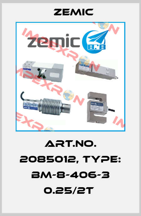 Art.No. 2085012, Type: BM-8-406-3 0.25/2t  ZEMIC