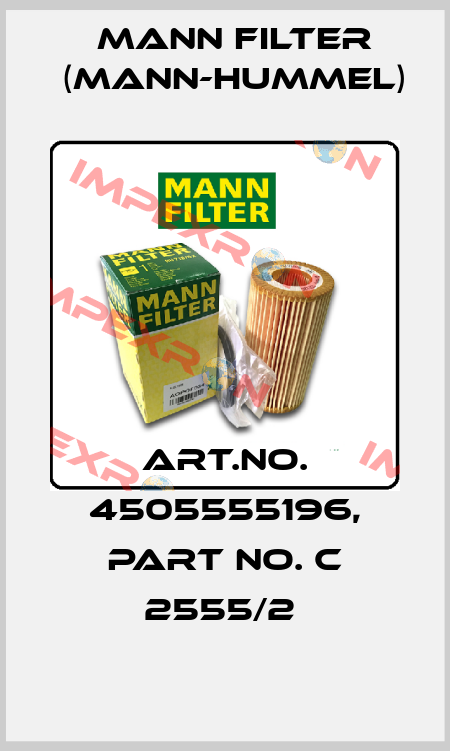 Art.No. 4505555196, Part No. C 2555/2  Mann Filter (Mann-Hummel)