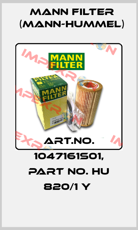 Art.No. 1047161S01, Part No. HU 820/1 y  Mann Filter (Mann-Hummel)