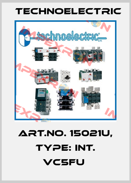 Art.No. 15021U, Type: INT. VC5FU  Technoelectric