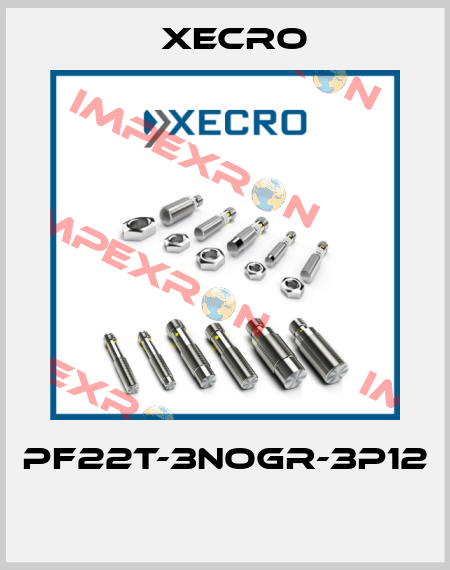PF22T-3NOGR-3P12  Xecro