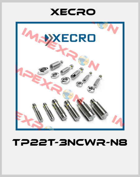 TP22T-3NCWR-N8  Xecro