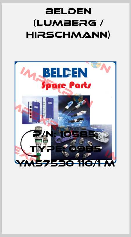 P/N: 10585, Type: 0985 YM57530 110/1 M  Belden (Lumberg / Hirschmann)