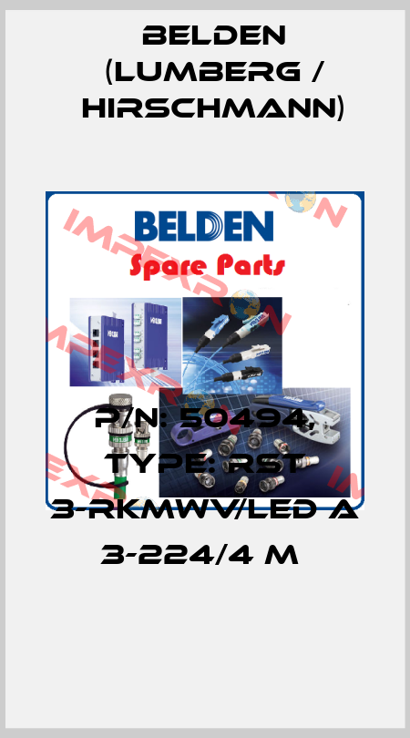 P/N: 50494, Type: RST 3-RKMWV/LED A 3-224/4 M  Belden (Lumberg / Hirschmann)