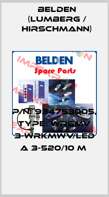 P/N: 934753005, Type: WRSMV 3-WRKMWV/LED A 3-520/10 M  Belden (Lumberg / Hirschmann)
