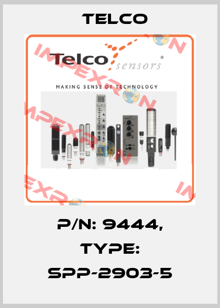 p/n: 9444, Type: SPP-2903-5 Telco
