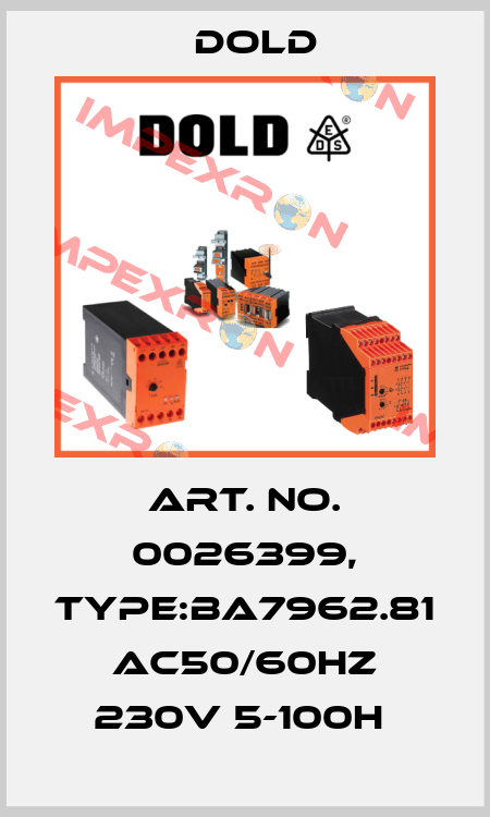 Art. No. 0026399, Type:BA7962.81 AC50/60HZ 230V 5-100H  Dold