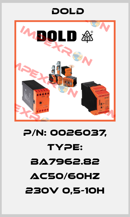 p/n: 0026037, Type: BA7962.82 AC50/60HZ 230V 0,5-10H Dold