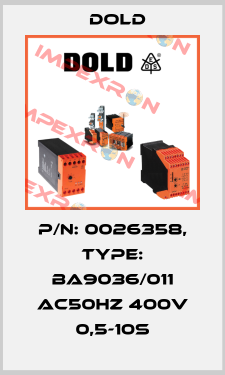 p/n: 0026358, Type: BA9036/011 AC50HZ 400V 0,5-10S Dold