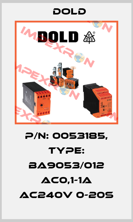 p/n: 0053185, Type: BA9053/012 AC0,1-1A AC240V 0-20S Dold