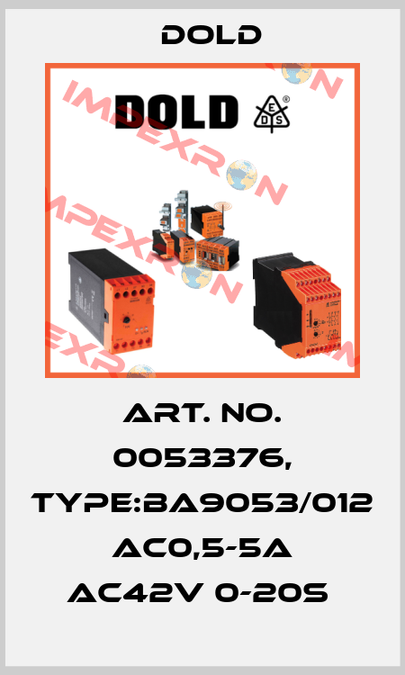 Art. No. 0053376, Type:BA9053/012 AC0,5-5A AC42V 0-20S  Dold