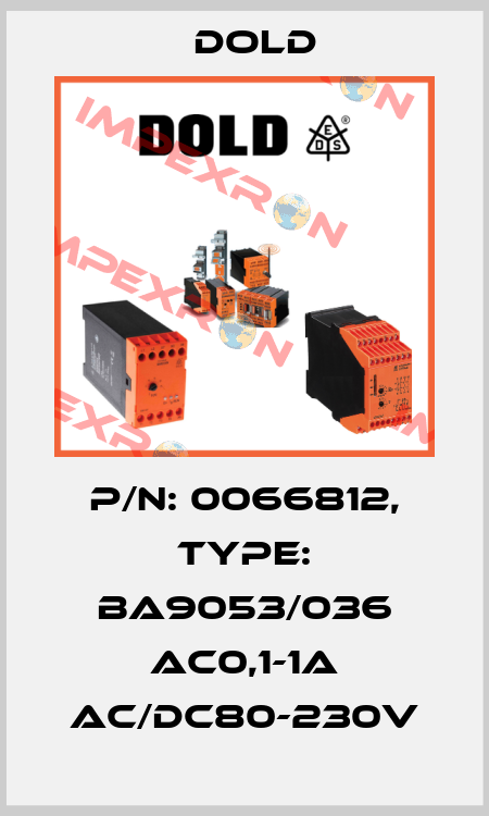 p/n: 0066812, Type: BA9053/036 AC0,1-1A AC/DC80-230V Dold