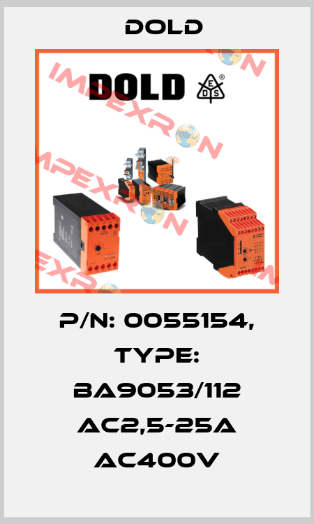 p/n: 0055154, Type: BA9053/112 AC2,5-25A AC400V Dold