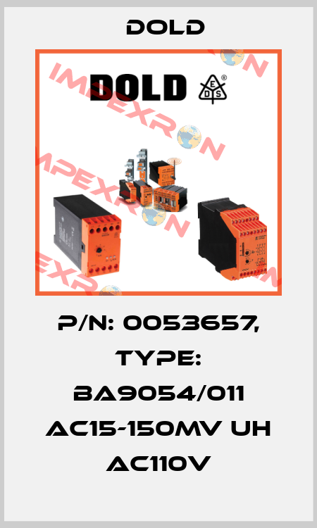 p/n: 0053657, Type: BA9054/011 AC15-150mV UH AC110V Dold