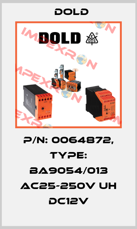 p/n: 0064872, Type: BA9054/013 AC25-250V UH DC12V Dold