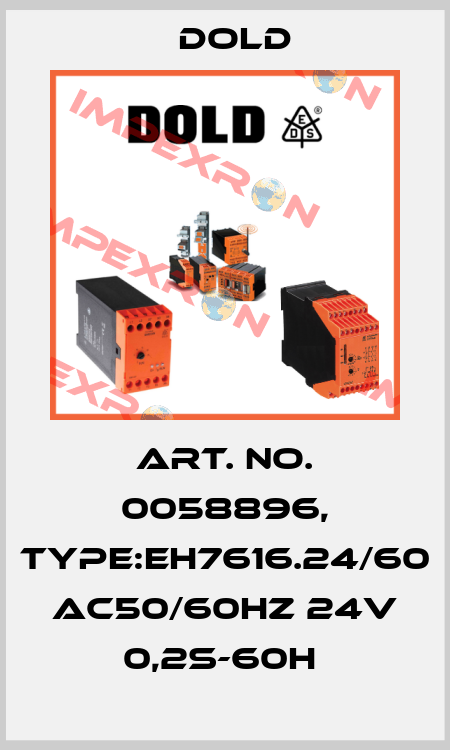 Art. No. 0058896, Type:EH7616.24/60 AC50/60HZ 24V 0,2S-60H  Dold