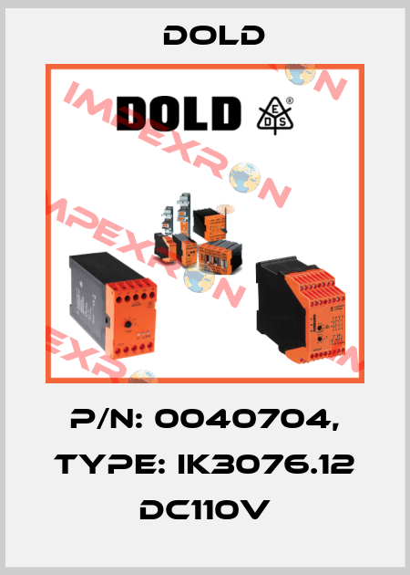 p/n: 0040704, Type: IK3076.12 DC110V Dold