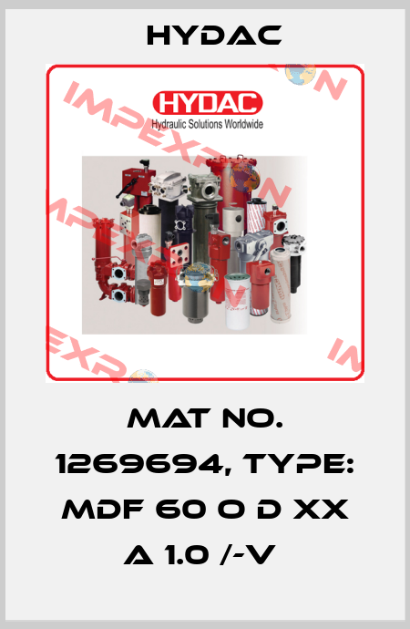 Mat No. 1269694, Type: MDF 60 O D XX A 1.0 /-V  Hydac