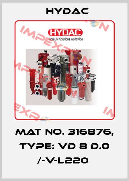 Mat No. 316876, Type: VD 8 D.0 /-V-L220  Hydac