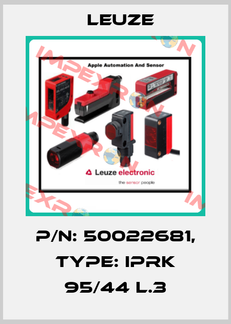 p/n: 50022681, Type: IPRK 95/44 L.3 Leuze
