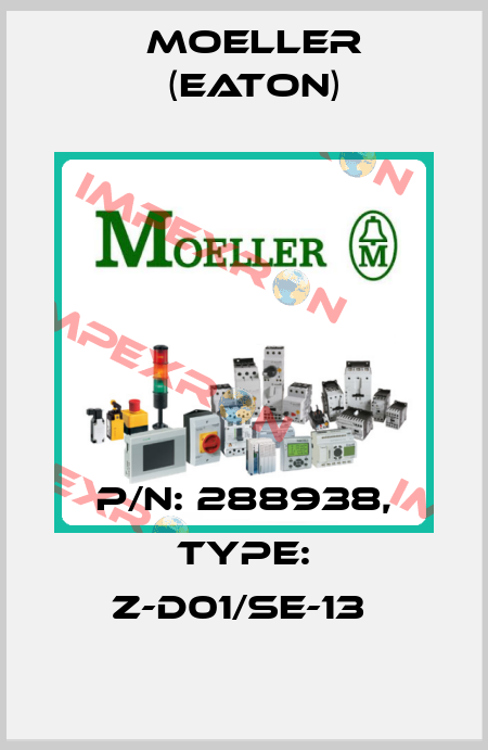 P/N: 288938, Type: Z-D01/SE-13  Moeller (Eaton)