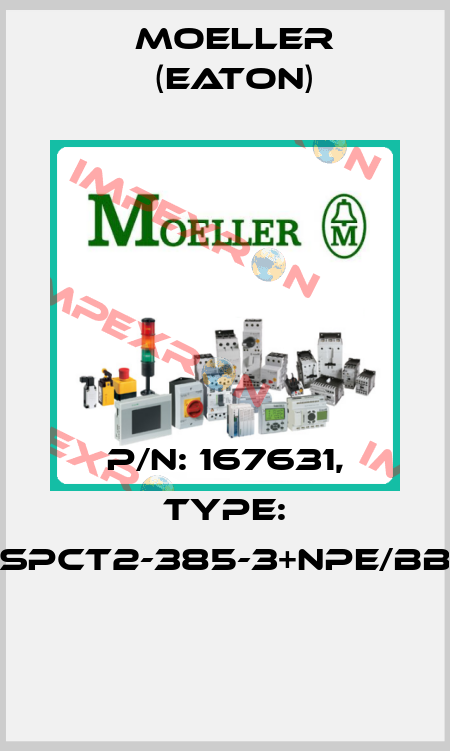 P/N: 167631, Type: SPCT2-385-3+NPE/BB  Moeller (Eaton)