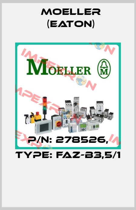 P/N: 278526, Type: FAZ-B3,5/1  Moeller (Eaton)