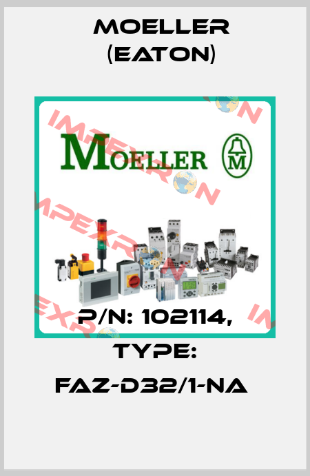 P/N: 102114, Type: FAZ-D32/1-NA  Moeller (Eaton)