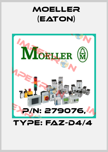 P/N: 279076, Type: FAZ-D4/4  Moeller (Eaton)