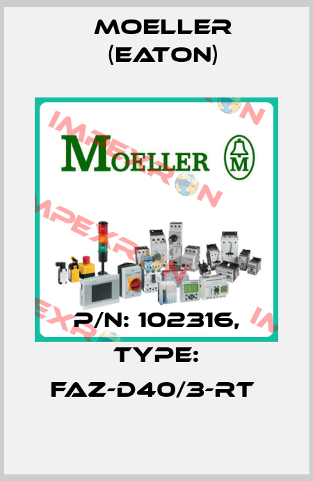 P/N: 102316, Type: FAZ-D40/3-RT  Moeller (Eaton)