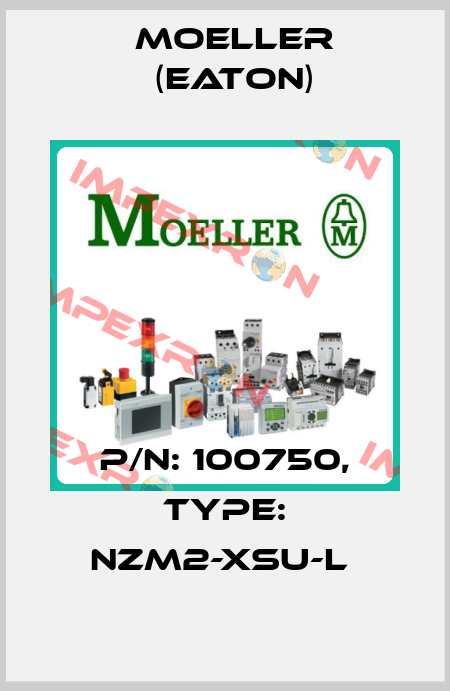 P/N: 100750, Type: NZM2-XSU-L  Moeller (Eaton)