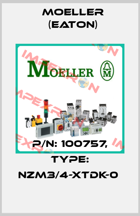 P/N: 100757, Type: NZM3/4-XTDK-0  Moeller (Eaton)