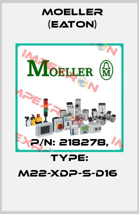 P/N: 218278, Type: M22-XDP-S-D16  Moeller (Eaton)