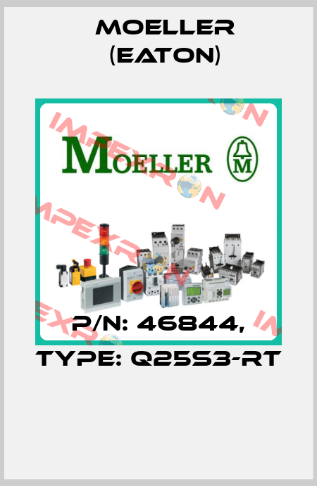 P/N: 46844, Type: Q25S3-RT  Moeller (Eaton)