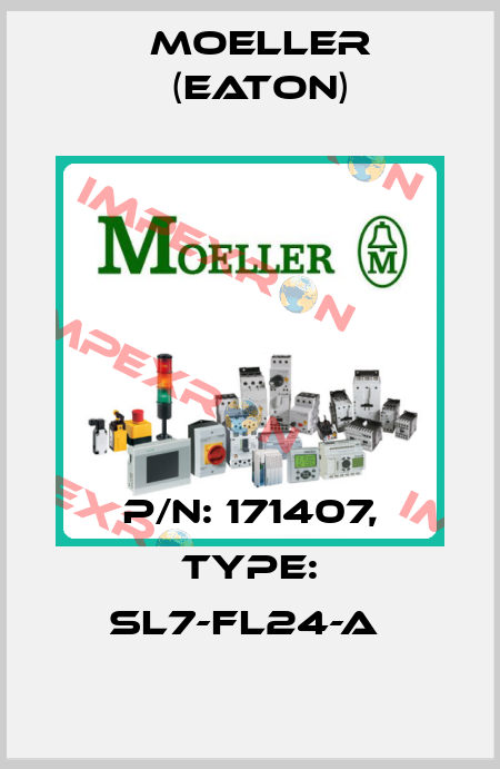 P/N: 171407, Type: SL7-FL24-A  Moeller (Eaton)