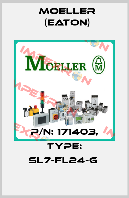 P/N: 171403, Type: SL7-FL24-G  Moeller (Eaton)
