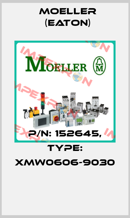 P/N: 152645, Type: XMW0606-9030  Moeller (Eaton)